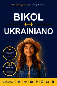 The Language Guide for Travelers - Bikol to Ukrainian - YouGuide - ebook
