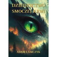 Dziedzictwo Smoczej Krwi - Adam Lamczyk - ebook + książka