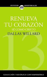 Renueva tu corazón - Dallas Willard - ebook
