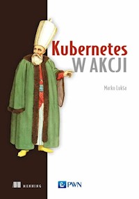 Kubernetes w akcji - Lukša Marko - książka