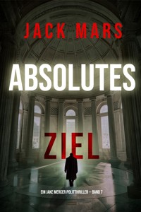 Absolutes Ziel (Ein Jake Mercer Politthriller — Band 7) - Jack Mars - ebook