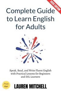 Complete Guide to Learn English for Adults: - Lauren Mitchell - ebook