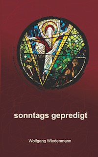 sonntags gepredigt - Wolfgang Wiedenmann - ebook