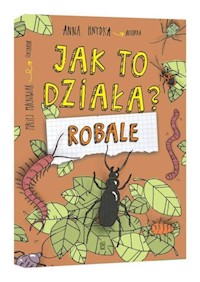 Jak to działa? Robale - Hnydka Anna - książka