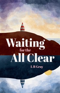 Waiting for the All Clear - LB Gray - ebook