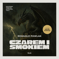 Czarem i smokiem - Romuald Pawlak - audiobook