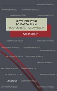 Język poetycki Tomasza Pułki: tradycje, echa, przechwycenia - Oskar Meller - ebook + książka