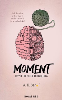 Moment czyli po nitce do kłębka - A.K. Sar - książka