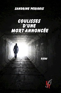 Coulisses d'une mort annoncée - Sandrine Perigois - ebook