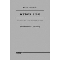 Wybór pism Adam Gurowski Tom 1 Filozofia historii i cywilizacji - Gurowski Adam - książka