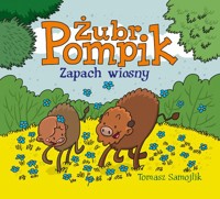 Żubr Pompik Zapach wiosny - Tomasz Samojlik - książka