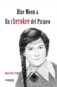Blue Moon & un cherokee del Pirineo - Benet Puit i Pubill - ebook