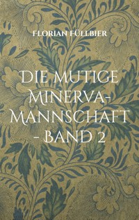 Die mutige Minerva-Mannschaft - Band 2 - Florian Füllbier - ebook