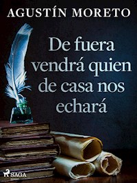 De fuera vendrá quien de casa nos echará - Agustín Moreto - ebook
