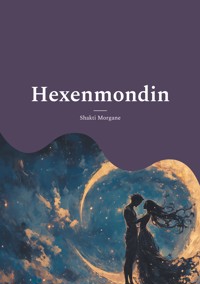 Hexenmondin - Shakti Morgane - ebook