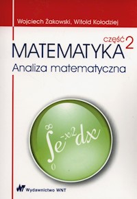 Matematyka Część 2 Analiza matematyczna - Kołodziej Witold, Żakowski Wojciech - książka