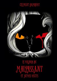 Le regard de Maupassant et autres récits - Clément Grimbert - ebook