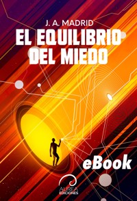 El equilibrio del miedo - J.A. Madrid - ebook