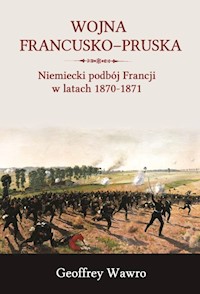 Wojna francusko-pruska - Wawro Geoffrey - książka
