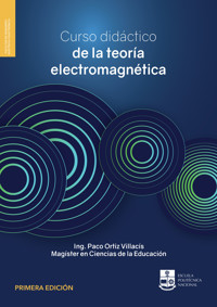 Curso Didáctico de la Teoría Electromagnética - Paco Gilberto Ortiz Villacís - ebook