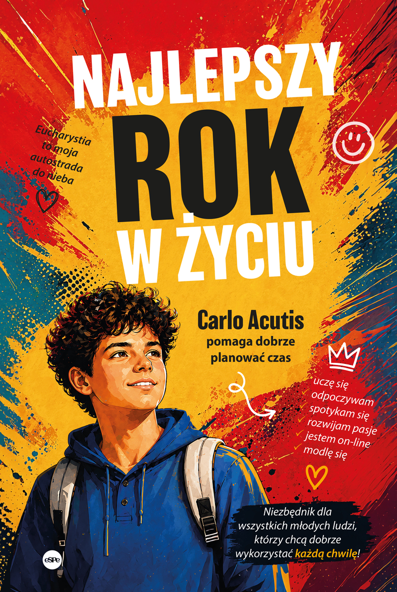 Najlepszy rok w życiu. Carlo Acutis pomaga dobrze planować czas - Magdalena Kędzierska-Zaporowska - książka