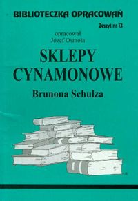 Biblioteczka opracowań Sklepy cynamonowe Brunona Schulza -  - książka