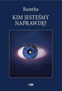 Kim jesteśmy naprawdę - Ramtha - książka