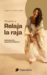 Respira y relaja la raja - Sajeeva Hurtado - ebook