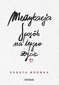 Medytacja. Sposób na lepsze życie - Dorota Mrówka - audiobook + książka