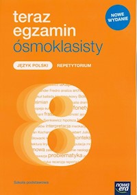 Teraz egzamin ósmoklasisty. Język polski Repetytorium - Grzechowska Julia, Grzybowska Natalia, Cisowska Anna - książka