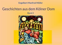 Geschichten aus dem Kölner Dom - Engelbert Manfred Müller - ebook