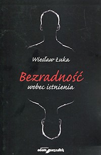 Bezradność wobec istnienia - Wiesław Łuka - książka