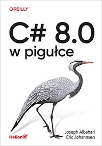 C# 8.0 w pigułce - Albahari Joseph, Johannsen Eric - książka