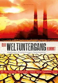 Der Weltuntergang kommt - Michael Kotsch - ebook