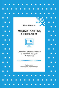 Między kartką a ekranem - Piotr Marecki - książka
