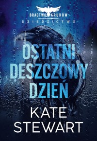 Ostatni deszczowy dzień. - Stewart Kate - książka