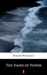 The Hand of Power - Edgar Wallace - ebook