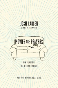 Movies Are Prayers - Josh Larsen - ebook