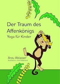 Der Traum des Affenkönigs - Arzu Ablasser - ebook