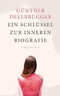 Ein Schlüssel zur inneren Biografie - Günther Dellbrügger - ebook