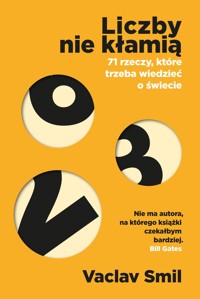 Liczby nie kłamią. 71 rzeczy, które trzeba wiedzieć o świecie - Vaclav Smil - ebook + książka
