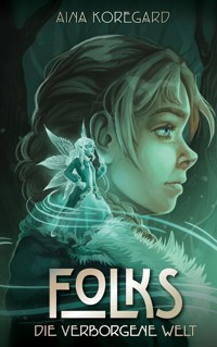 Folks - Die verborgene Welt - Aina Koregard - ebook