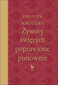 Żywoty świętych poprawione ponownie - Zbigniew Mikołejko - ebook + książka