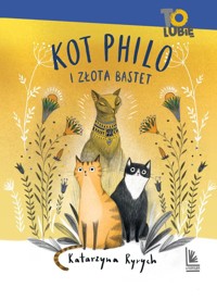 Kot Philo i złota Bastet - Katarzyna Ryrych - ebook + książka
