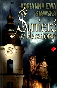 Śmierć w klasztorze - Adrianna Ewa Stawska - ebook
