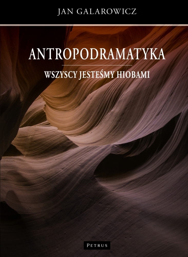 Antropodramatyka. Wszyscy jesteśmy Hiobami - Jan Galarowicz - książka