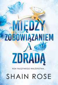 Między zobowiązaniem a zdradą - Shain Rose - ebook + książka