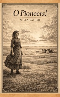 O Pioneers! - Willa Cather - ebook