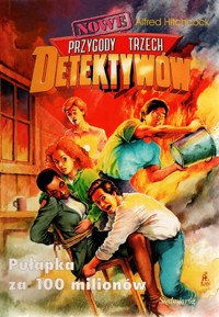 Nowe przygody trzech detektywów. Pułapka za 100 milionów - Alfred Hitchcock - ebook
