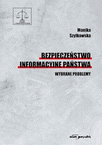 Bezpieczeństwo informacyjne państwa - Szyłkowska Monika - książka